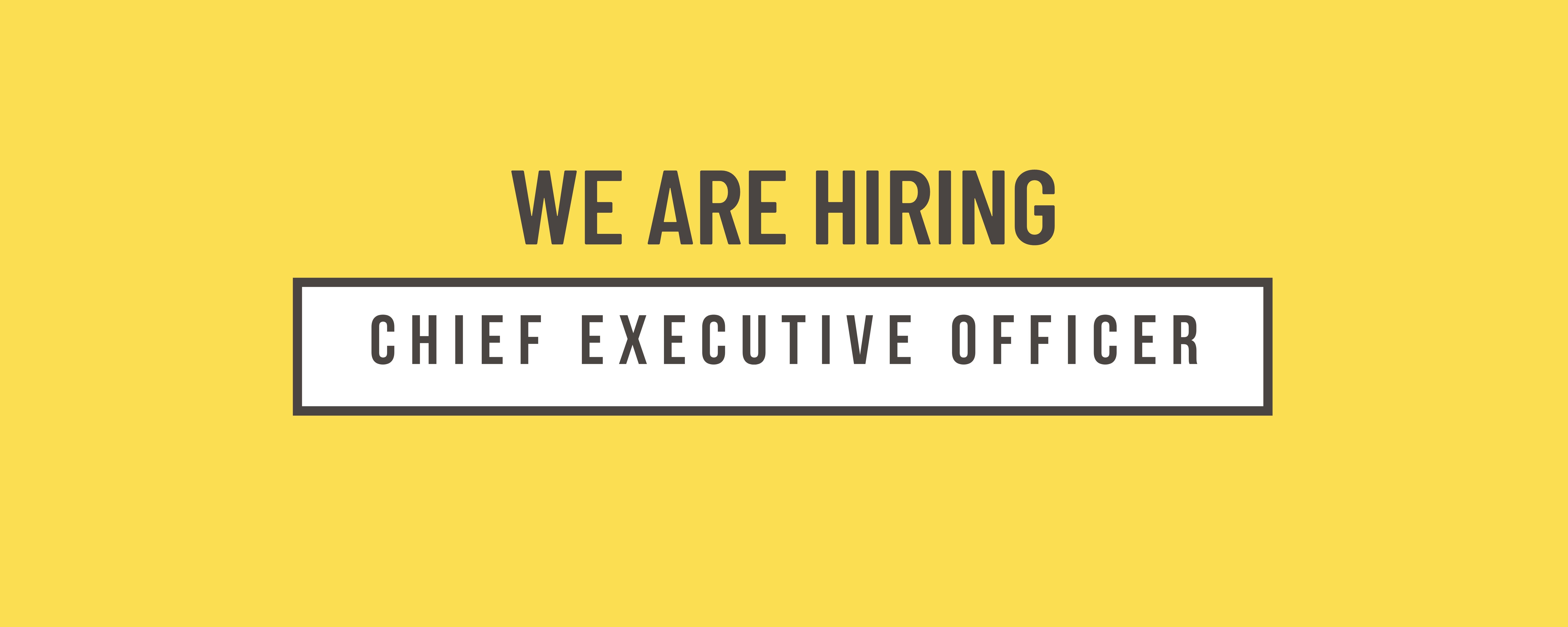 We're hiring Chief Executive Officer black text on yellow background